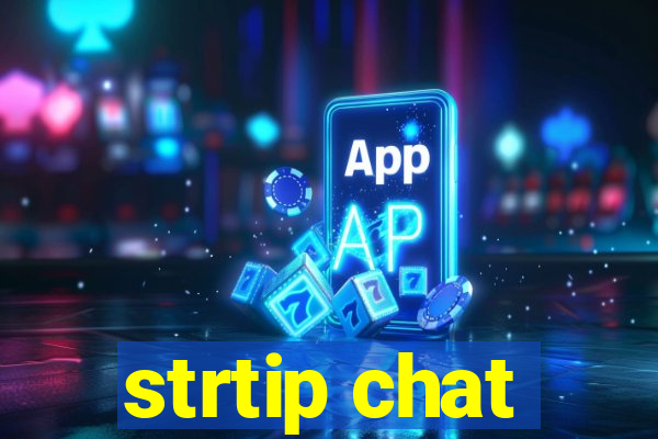 strtip chat