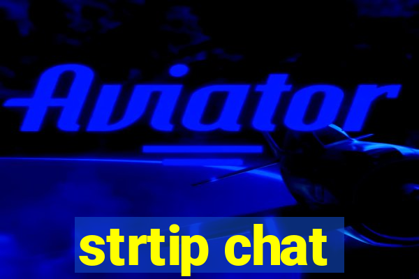 strtip chat