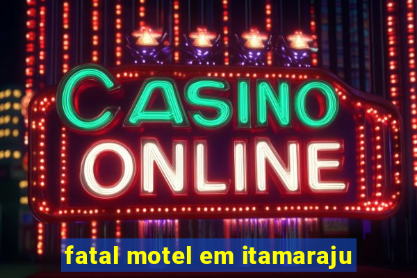 fatal motel em itamaraju