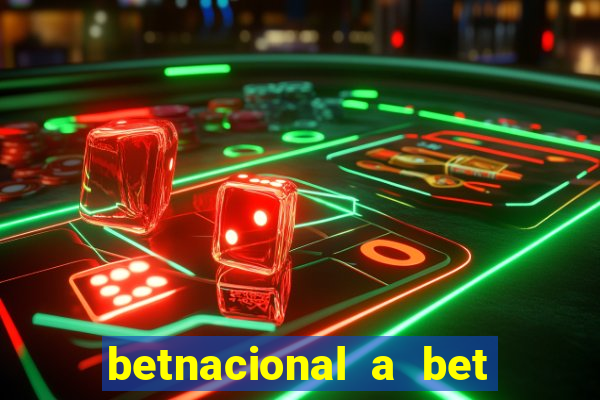 betnacional a bet dos brasileiros