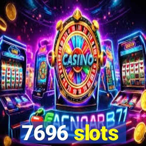 7696 slots