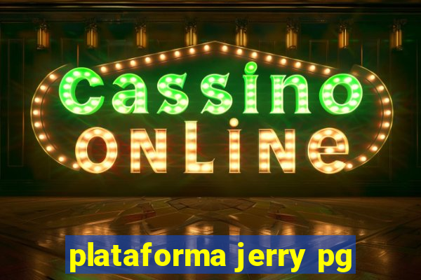 plataforma jerry pg