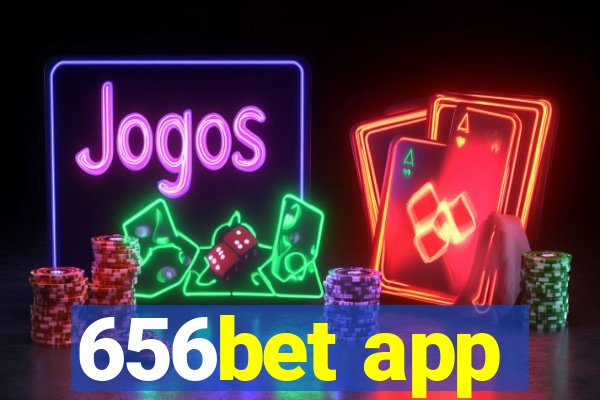 656bet app