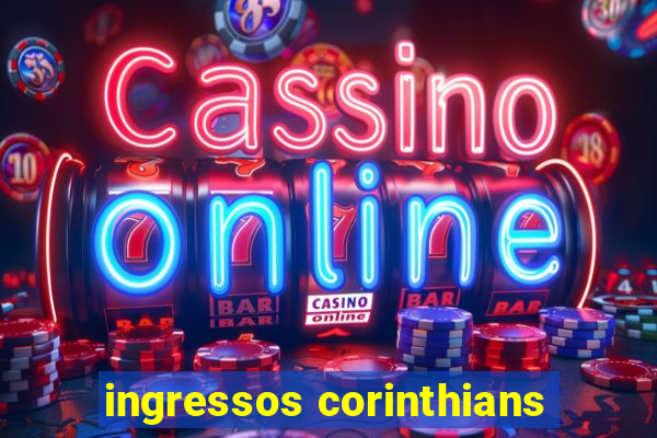 ingressos corinthians