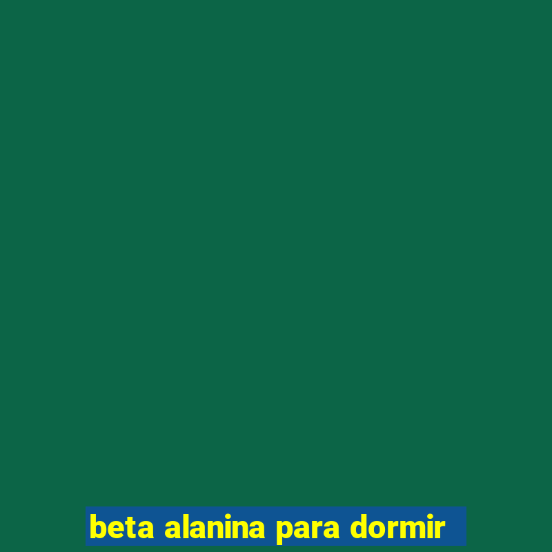 beta alanina para dormir