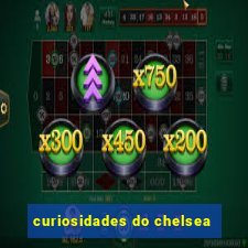 curiosidades do chelsea