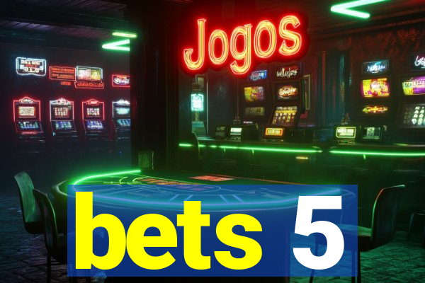 bets 5