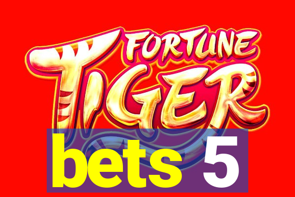 bets 5