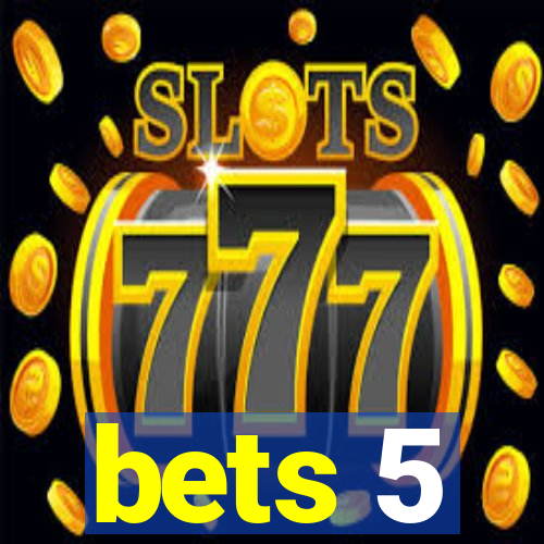 bets 5