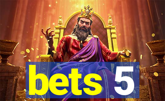 bets 5