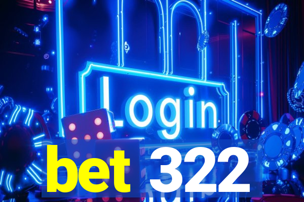 bet 322