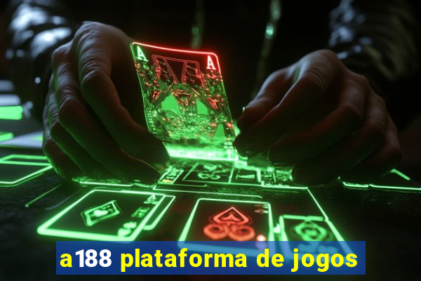 a188 plataforma de jogos