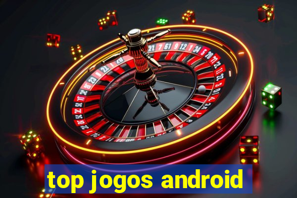 top jogos android