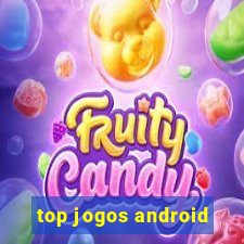 top jogos android