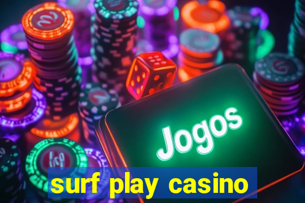 surf play casino