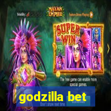 godzilla bet