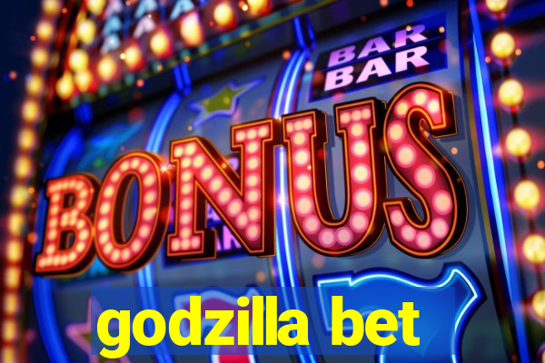 godzilla bet