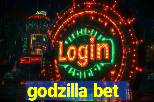 godzilla bet