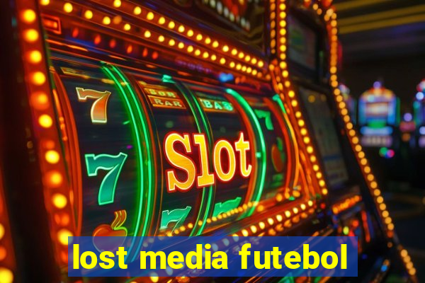 lost media futebol