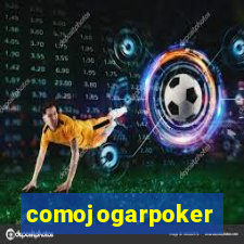 comojogarpoker