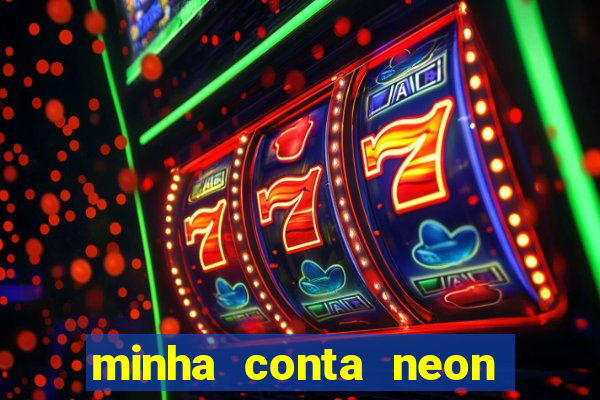 minha conta neon foi bloqueada