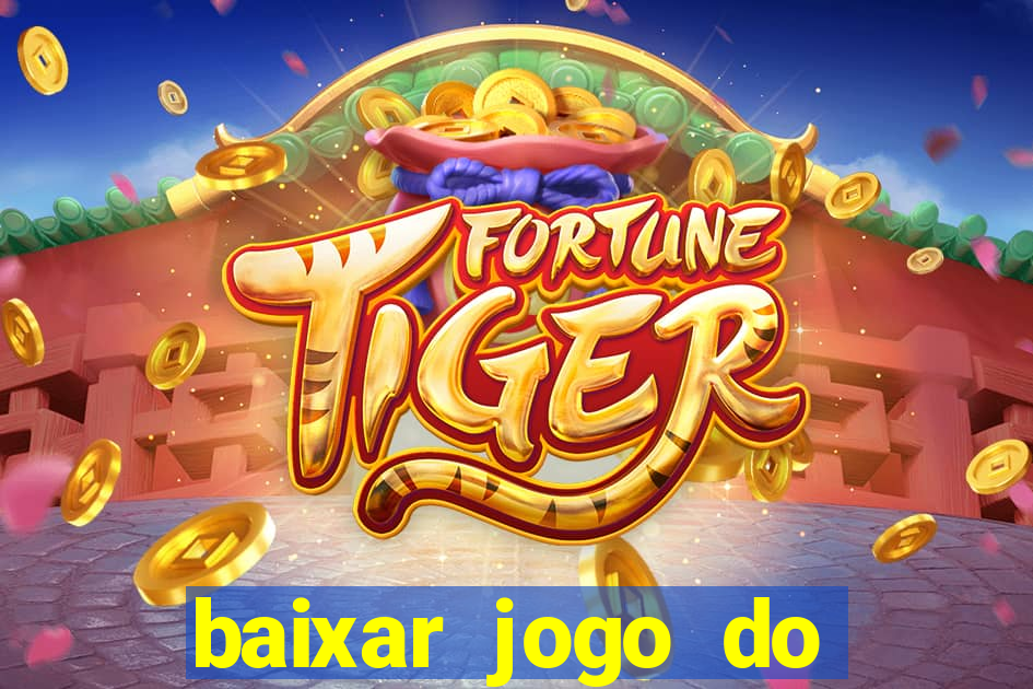 baixar jogo do tigrinho demo