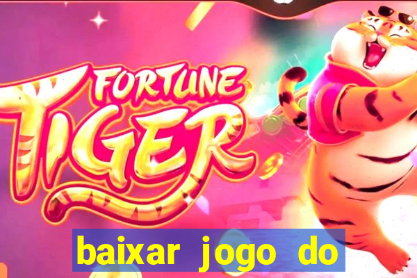 baixar jogo do tigrinho demo