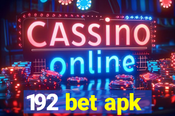 192 bet apk