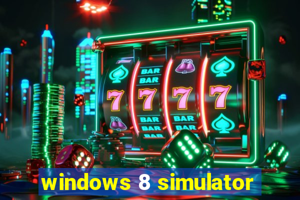 windows 8 simulator