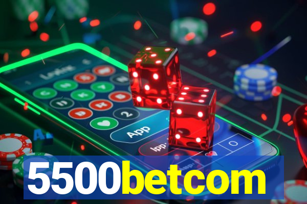 5500betcom