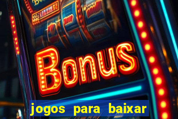 jogos para baixar que ganha dinheiro