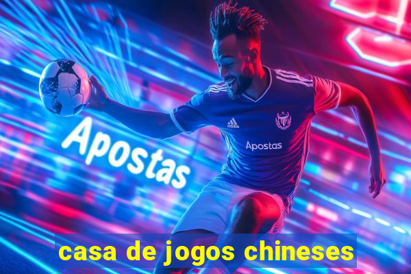 casa de jogos chineses