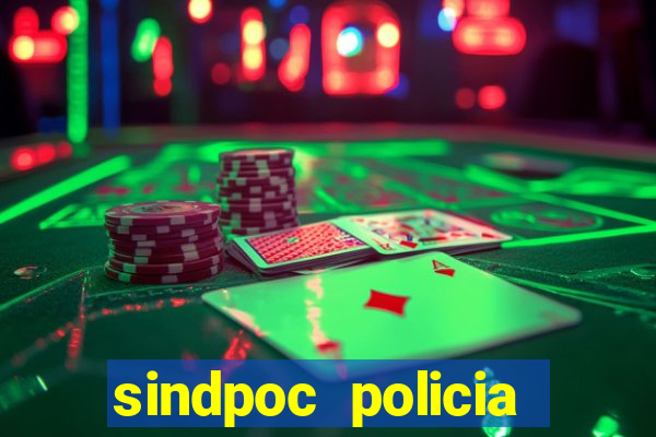 sindpoc policia civil bahia