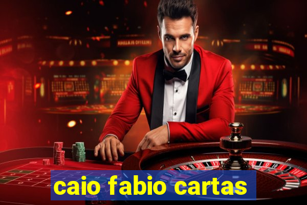 caio fabio cartas