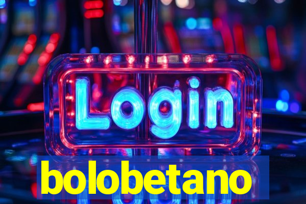 bolobetano