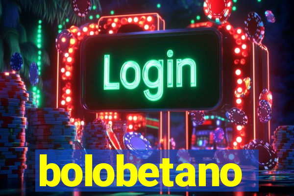 bolobetano