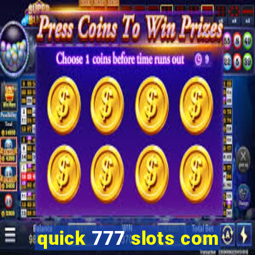 quick 777 slots com