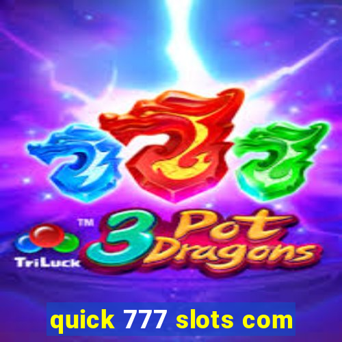 quick 777 slots com