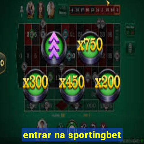 entrar na sportingbet