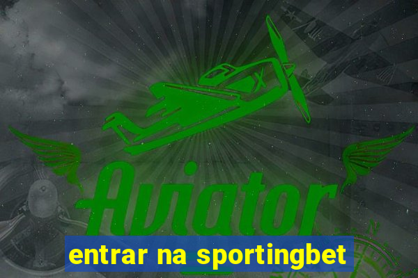 entrar na sportingbet