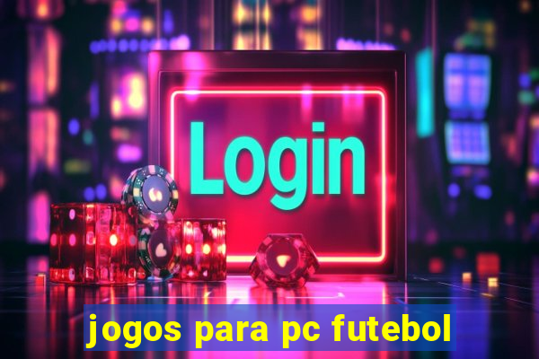 jogos para pc futebol