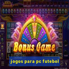 jogos para pc futebol