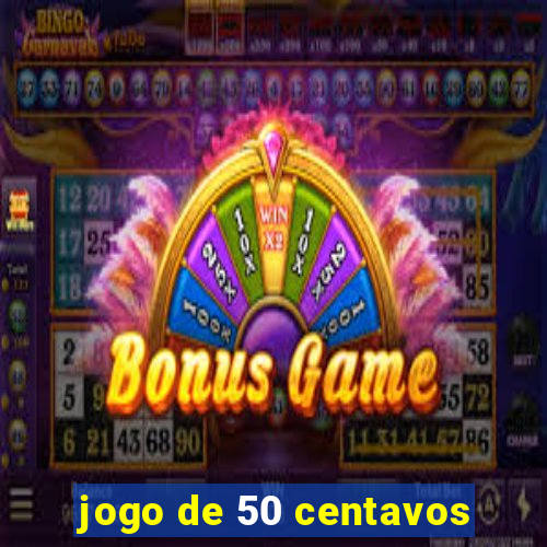 jogo de 50 centavos