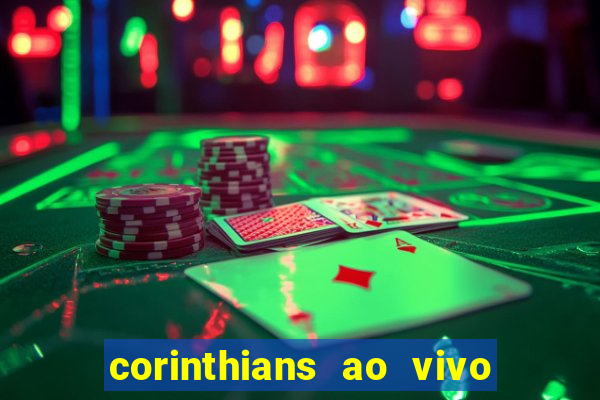 corinthians ao vivo multi canal