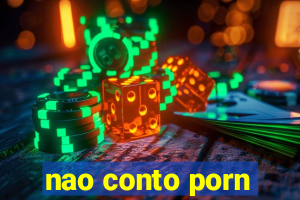 nao conto porn