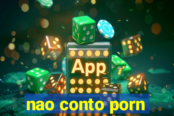 nao conto porn