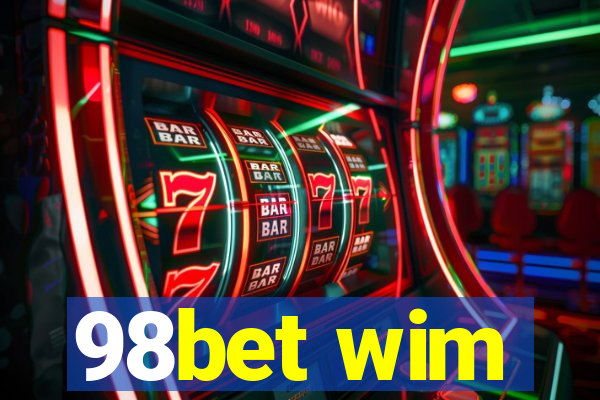 98bet wim