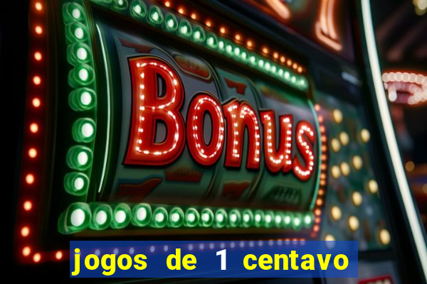 jogos de 1 centavo vai de bet