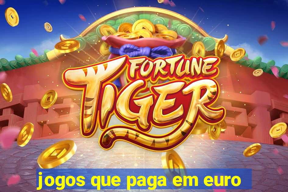 jogos que paga em euro