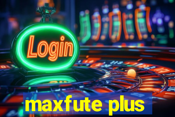 maxfute plus